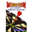 Small Business Marketing: An Insider's Collection of Secrets