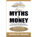 From Myths to Money: How to Turn Old Ideas about Business Failure into Massive Success