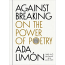 Against Breaking: On the Power of Poetry