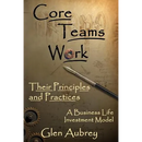 Core Teams Work Their Principles and Practices