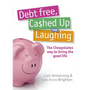 Debt Free Cashed Up and Laughing