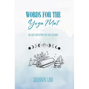Words for the Mat: 365 Daily Reflections for Yoga Teachers