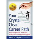 Your Crystal Clear Career Path: Featuring Smart, New and Effective Job Search Strategies