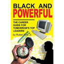 Black and Powerful: The Career Guide for Tomorrow's Top Leaders