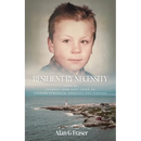Resilient By Necessity: A Memoir Of A Journey from Lost Child to Finding Strength, Identity and Purpose