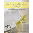 Walking in Abundance for Life: Marriage Enrichment and Preparation Course