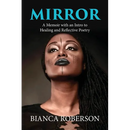 Mirror: A Memoir with an Intro to Healing and Reflective Poetry