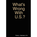What's Wrong With U.S.?