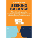 Seeking Balance: The Ultimate Guide to English-Speaking Excellence for the Shy, Foreign or Frustrated