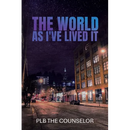 The World As I've Lived It