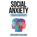 Social Anxiety: 7 Easy Ways to Overcome Your Inferiority Complex TODAY