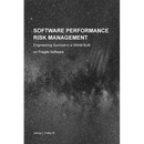 Software Performance Risk Management: Engineering Survival in a World Built on Fragile Software