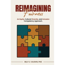 Reimagining Fairness: An Equity, Cultural Diversity, and Inclusion Competency Approach: A sustainable approach for adapting to and thriving in the era
