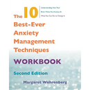 The 10 Best-Ever Anxiety Management Techniques Workbook