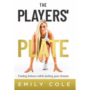 The Players' Plate: An Unorthodox Guide to Sports Nutrition