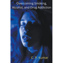 Overcoming Smoking, Alcohol, and Drug Addiction