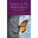 Picking Up The Broken Pieces: My Journey Through Psychosis, Depression and Anxiety