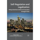 Self-Regulation and Legalization: Making Global Rules for Banks and Corporations