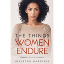 The Things Women Endure: Learning to Love Yourself