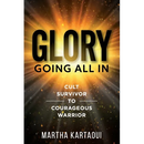 Glory: Cult Survivor to Courageous Warrior