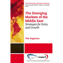 The Emerging Markets of the Middle East: Strategies for Entry and Growth