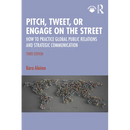 Pitch, Tweet, or Engage on the Street: How to Practice Global Public Relations and Strategic Communication