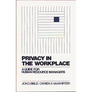 Privacy in the Workplace: A Guide for Human Resource Managers
