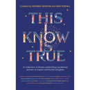 This I Know Is True: A collection of stories celebrating awakened women to inspire community progress