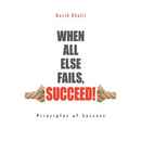 When All Else Fails, Succeed!