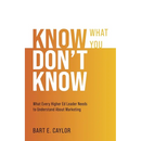 Know What You Don't Know: What Every Higher Ed Leader Needs to Understand About Marketing