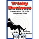 Tricky Business: Proven Mind Tricks for Corporate Sales