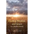 Finding Freedom and Grace in a Broken World