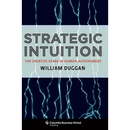 Strategic Intuition: The Creative Spark in Human Achievement