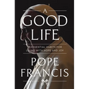 A Good Life: 15 Essential Habits for Living with Hope and Joy