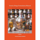 Generic Drugs Formulation Manual: Basic Principles of New Products Development