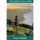 You Have It All Now: Your Life Is Yours to Truly Discover and Enjoy