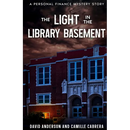 The Light in the Library Basement: A Personal Finance Mystery Story