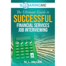 SoaringME The Ultimate Guide to Successful Financial Services Job Interviewing