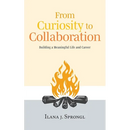 From Curiosity to Collaboration: Building a Meaningful Life and Career