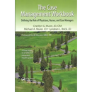 The Case Management Workbook: Defining the Role of Physicians, Nurses and Case Managers