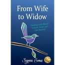 From Wife to Widow: Dealing with Blood Cancer, Grief and Life Beyond