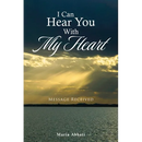 I Can Hear You With My Heart: Message Received