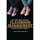 The Little Black Book of Classroom Management: Essential Wisdom for Educators