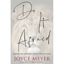 Do It Afraid: Embracing Courage in the Face of Fear