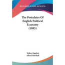 The Postulates Of English Political Economy (1885)