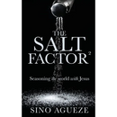 The Salt Factor ²: Seasoning the world with Jesus