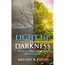 Light Up The Darkness: Breaking the Grip of Fear & Depression