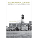 Building a Social Contract: Modern Workers' Houses in Early-Twentieth Century Detroit