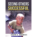 Seeing Others Successful: The Joy of Elevating People