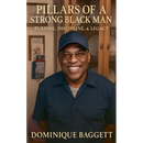 Pillars Of A Strong Black man: Purpose, Discipline, and Legacy